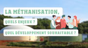 Inscriptions au Débat Public : La méthanisation, quels enjeux ? Quel développement souhaitable ?