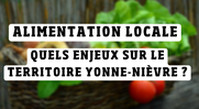 Alimentation locale : Quels enjeux sur le territoire Yonne-Nièvre ?